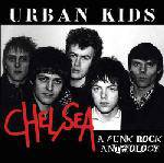 Chelsea : Urban Kids - A Punk Rock Anthology